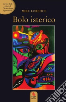 Bolo isterico. E-book. Formato Mobipocket ebook