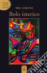 Bolo isterico. E-book. Formato EPUB ebook