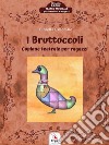 I BruttoccoliCopione teatrale per ragazzi. E-book. Formato Mobipocket ebook