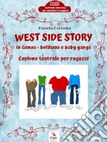 West Side StoryCopione teatrale per ragazzi. E-book. Formato Mobipocket ebook