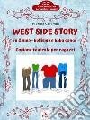 West Side StoryCopione teatrale per ragazzi. E-book. Formato Mobipocket ebook