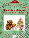 Il Natale del topinoCopione di Natale per bambini. E-book. Formato Mobipocket ebook