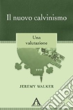 Il nuovo calvinismoUna valutazione. E-book. Formato EPUB