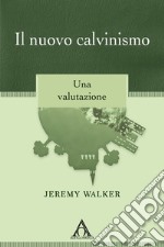 Il nuovo calvinismoUna valutazione. E-book. Formato EPUB ebook