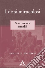 I doni miracolosiSono ancora attuali?. E-book. Formato EPUB ebook