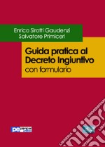 Guida pratica al decreto ingiuntivo (con formulario). E-book. Formato Mobipocket ebook