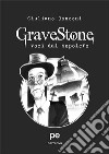GraveStone - Voci dal sepolcro. E-book. Formato EPUB ebook di Giuliano Conconi