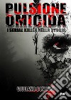 Pulsione omicida: I serial killer nella storia. E-book. Formato EPUB ebook di Giuliano Conconi