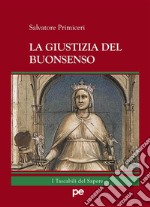 La Giustizia del Buonsenso. E-book. Formato Mobipocket ebook