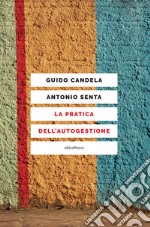 LA PRATICA DELL'AUTOGESTIONE. E-book. Formato EPUB ebook