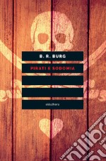 PIRATI E SODOMIA. E-book. Formato EPUB ebook