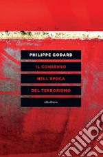 IL CONSENSO NELL'EPOCA DEL TERRORISMO. E-book. Formato EPUB