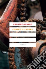 Contro il lavoro. E-book. Formato EPUB