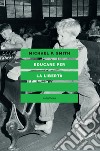 Educare per la libertà. E-book. Formato EPUB ebook di Michael P. Smith