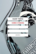 Homo cyborg. E-book. Formato EPUB ebook