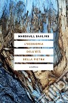 L'economia dell'età della pietra. E-book. Formato EPUB ebook di Marshall Sahlins