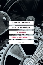 Il tempo della decrescita. E-book. Formato EPUB ebook