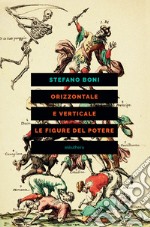 Orizzontale e verticale. Le figure del potere. E-book. Formato EPUB ebook