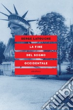 La fine del sogno occidentale. E-book. Formato EPUB ebook