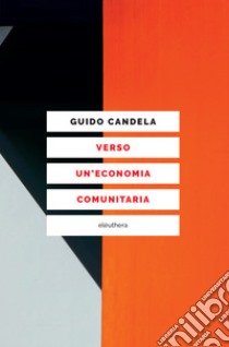 Verso un'economia comunitaria. E-book. Formato EPUB ebook di Guido Candela