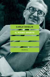 IL PIANO APERTO. E-book. Formato EPUB ebook di Carlo Doglio