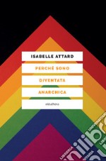 Perché sono diventata anarchica. E-book. Formato EPUB ebook