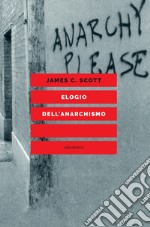 Elogio dell'anarchismo. E-book. Formato EPUB ebook