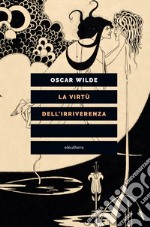 La virtù dell'irriverenza. E-book. Formato EPUB ebook