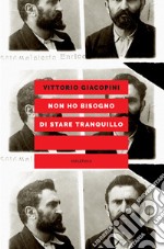 Non ho bisogno di stare tranquillo. E-book. Formato EPUB