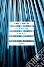 Tecnologie conviviali. E-book. Formato EPUB ebook