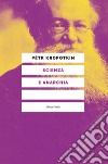 Scienza e anarchia. E-book. Formato EPUB ebook di Pëtr Kropotkin