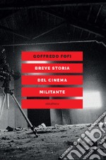 Breve storia del cinema militante. E-book. Formato EPUB ebook