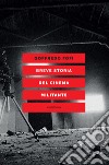 Breve storia del cinema militante. E-book. Formato EPUB ebook di Goffredo Fofi