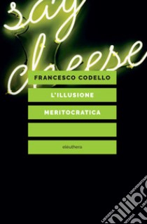 L'illusione meritocratica. E-book. Formato EPUB ebook di Francesco Codello