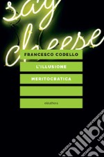 L'illusione meritocratica. E-book. Formato EPUB ebook