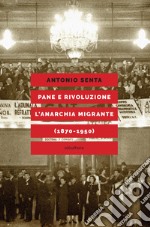 Pane e rivoluzione l'anarchia migrante (1870-1950). E-book. Formato EPUB ebook