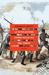 La rivoluzione corre sulle ali del vento. E-book. Formato EPUB ebook
