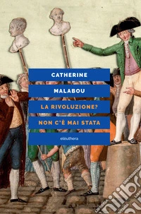 La Rivoluzione? Non c'è mai stata. E-book. Formato EPUB ebook