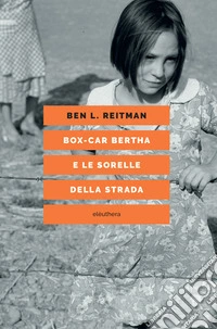 Box-Car Bertha e le sorelle della strada. E-book. Formato EPUB ebook