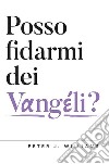 Posso fidarmi dei Vangeli?. E-book. Formato EPUB ebook