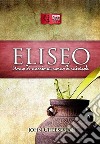 EliseoUomo di missione, uomo di miracoli. E-book. Formato EPUB ebook di John Cheeseman