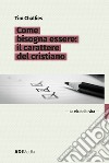 Come bisogna essere: Il carattere del cristiano. E-book. Formato EPUB ebook