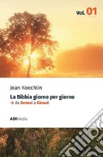 La Bibbia Giorno per Giorno - Volume 1meditazioni bibliche quotidiane da Genesi a Giosuè. E-book. Formato EPUB ebook