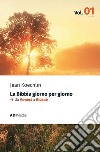 La Bibbia Giorno per Giorno - Volume 1meditazioni bibliche quotidiane da Genesi a Giosuè. E-book. Formato EPUB ebook di Jean Koechlin