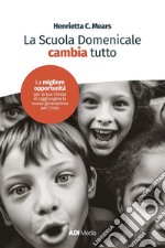 La Scuola Domenicale Cambia Tutto. E-book. Formato EPUB ebook