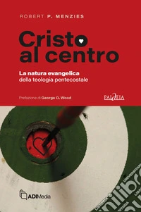 Cristo al centroLa natura evangelica della teologia pentecostale. E-book. Formato EPUB ebook