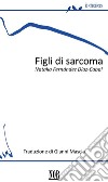 Figli di sarcoma: Hijos de sarcoma. E-book. Formato Mobipocket ebook di Natalia Fernández Díaz-Cabal