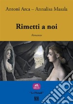 Rimetti a noi. E-book. Formato EPUB ebook