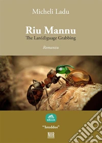 Riu Mannu: The Lan(d)guage Grabbing. E-book. Formato EPUB ebook