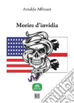 Morire d’invidia. E-book. Formato Mobipocket